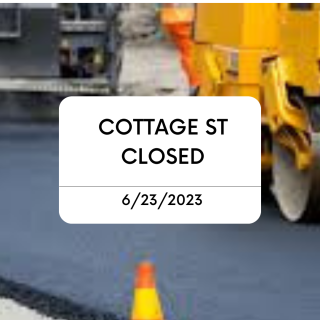 Cottage Street CLOSED on Friday, June 23 starting at 7:00 am for road work