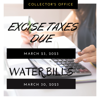 Collectors Office Reminders - Excise Taxes Due (March 23) & Water Bills Due (March 30)  
