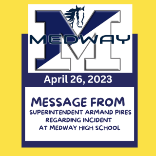 Message from Superintendent Armand Pires regarding today's incident at Medway High School