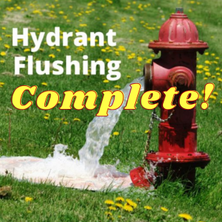 A message from DPW - 2023 Hydrant Flushing is Complete.