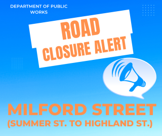 Milford Street between Summer and Highland st closed (July 14) starting at noon