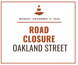 Oakland Street Road Closure - Monday, November 14, 2022