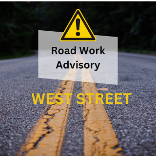Road Work Advisory - West Street Area