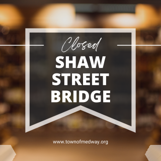 Shaw Street Bridge Closed