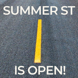 Summer Street is Now Open