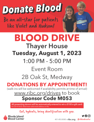 Join us for a Blood Drive at the Thayer House on August 1, 2023 from 1:00 pm - 5:00 pm.- Sponsored by the Rhode Island Blood Cen