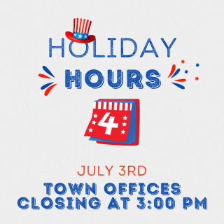Reminder - Town Offices will close at 3:00 pm today, Monday, July 3