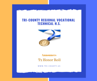 Tri-County Regional Vocational Technical High School Announces T2 Honor Roll
