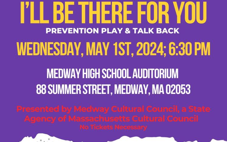 I'll Be There For You - A prevention play and talk back, sponsored by the Medway Cultural Council