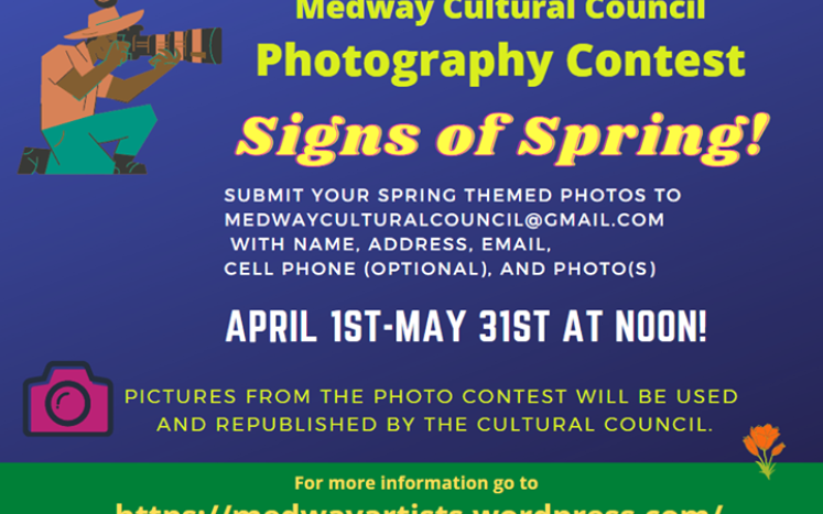 MedCC photo contest - signs of spring theme, april 1 through 12 pm on May 31st; send to medwayculturalcouncil@gmail.com