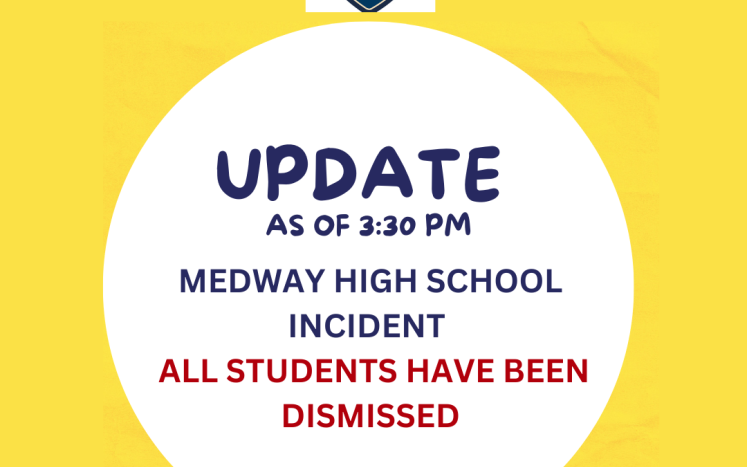 All Medway High School Students have been dismissed as of 3:30 pm