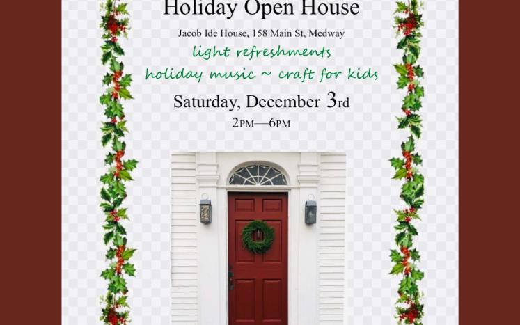 Medway Historical Society to Hold Holiday Open House - December 3 from 2:00 p.m.- 6:00 p.m.