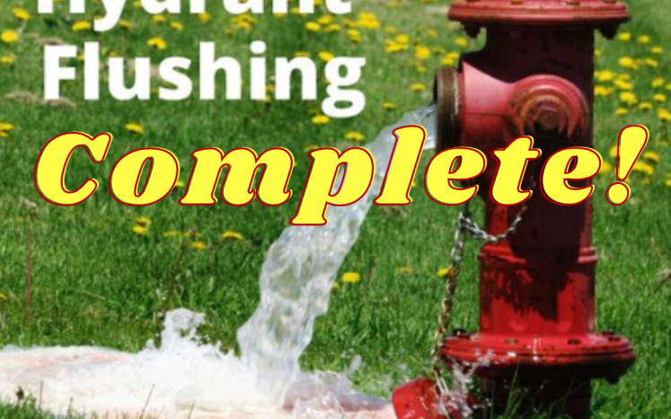 A message from DPW - 2023 Hydrant Flushing is Complete.