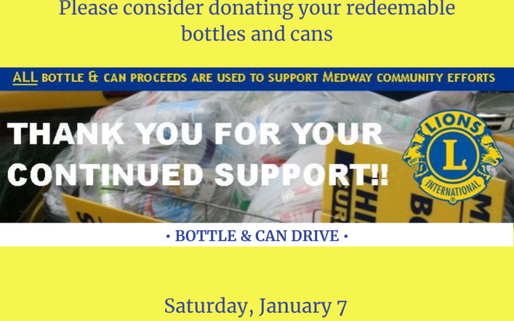 Medway Lions Club - Bottle & Can Drive is January 7 by 8:30 a.m.