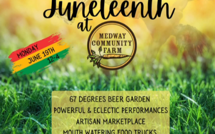Juneteenth - Monday June 19, 2023 at the Medway Community Farm