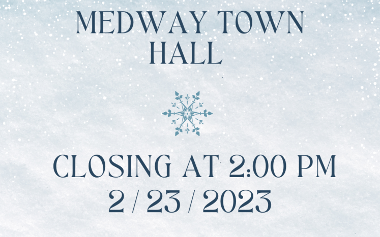 Town Hall - CLOSING at 2:00 p.m. today due to weather