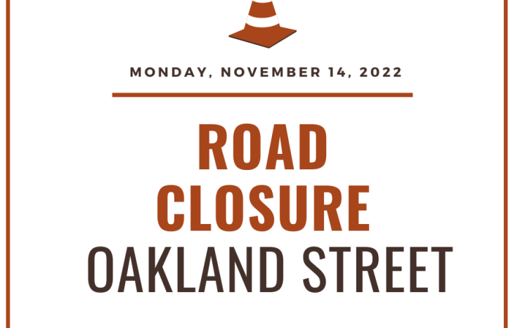 Oakland Street Road Closure - Monday, November 14, 2022