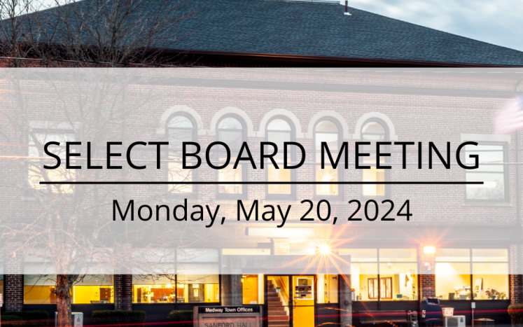 Select Board Meeting, May 20, 2024 at 7:00 pm