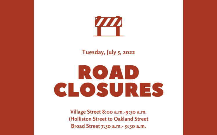 road closures village street from holliston street to oakland street